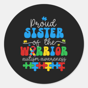 Proud Sister Of A Warrior Autism Awareness Puzzle  Classic Round Sticker