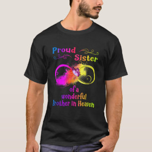 Proud sister of a wonderful brother in Heaven T-Shirt