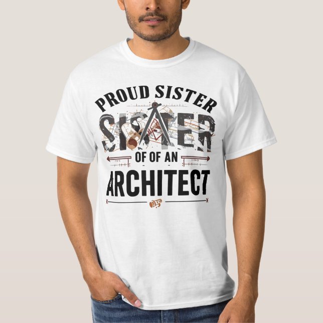Proud Sister of an Architect T-Shirt (Front)
