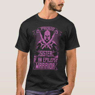 Proud Sister Of An Epilepsy Warrior Epilepsy Aware T-Shirt