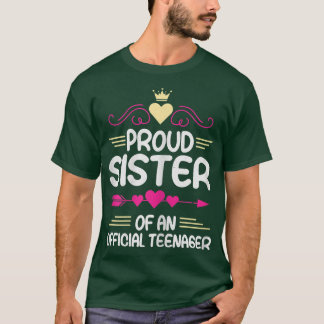 Proud Sister Of An Official Teenager 13th bday tee