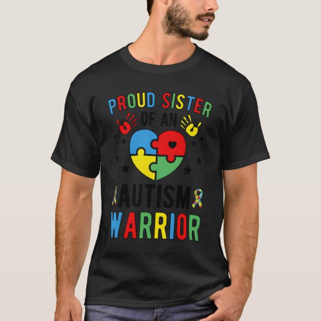 Proud Sister Of Autism Warrior Sister Autism Siste T-Shirt (Front)
