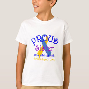 Proud Sister of Down Symdrome Sibling T-Shirt