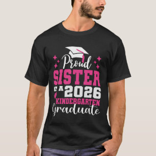 Proud Sister of Kindergarten Graduate 2026 Graduat T-Shirt