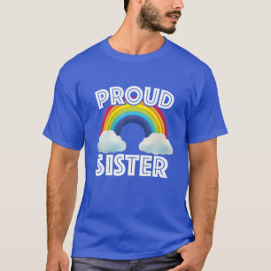 Proud Sister Of LGBT Gay Ally Community Rainbow T T-Shirt