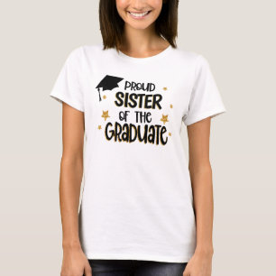 Proud Sister of the Graduate T-Shirt