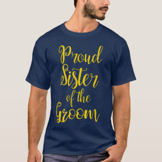 Proud Sister Of The Groom T-Shirt
