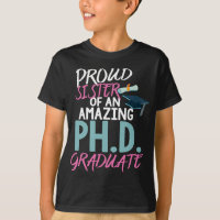 Proud Sister PhD Graduation Doctoral Doctorate Deg