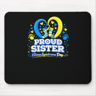 Proud sister world down syndrome awareness day  mouse pad