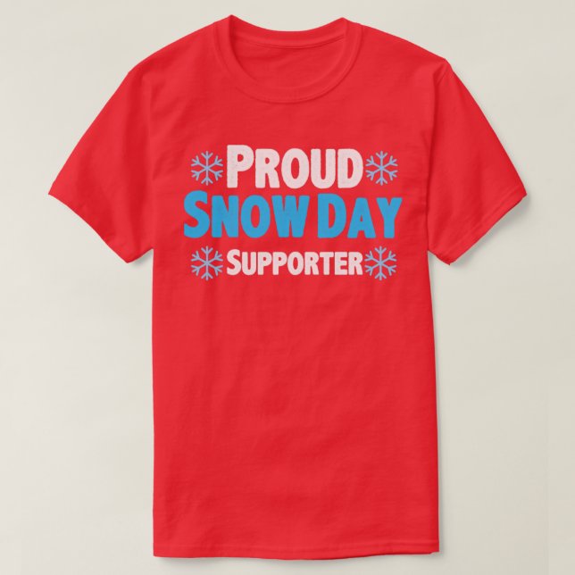 Proud snow day supporter T-Shirt (Design Front)
