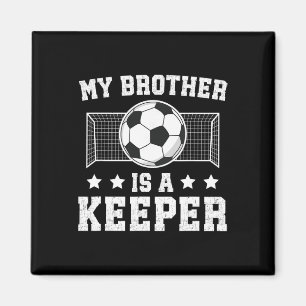 Proud Soccer Keeper Brother Of A Soccer Goalkeeper Magnet