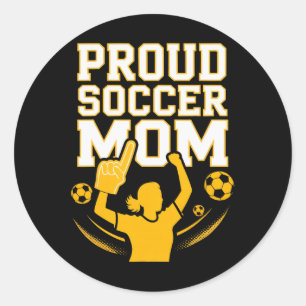 Proud Soccer Mom Cheerful Fan Support For Moms _3  Classic Round Sticker
