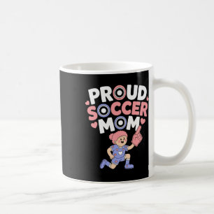 Proud Soccer Mum Cheerful Fan Support For Moms _1 Coffee Mug
