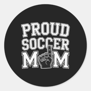 Proud Soccer Mum Cheerful Fan Support For Moms _2 Classic Round Sticker