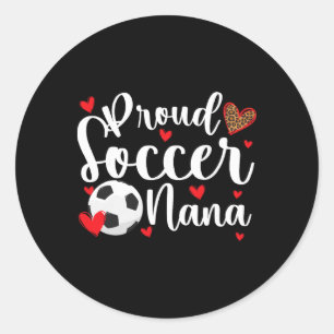 Proud Soccer Nana Of A Soccer Player Nana  Classic Round Sticker