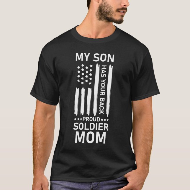 Proud Soldier Mum My Son Has Your Back USA America T-Shirt (Front)