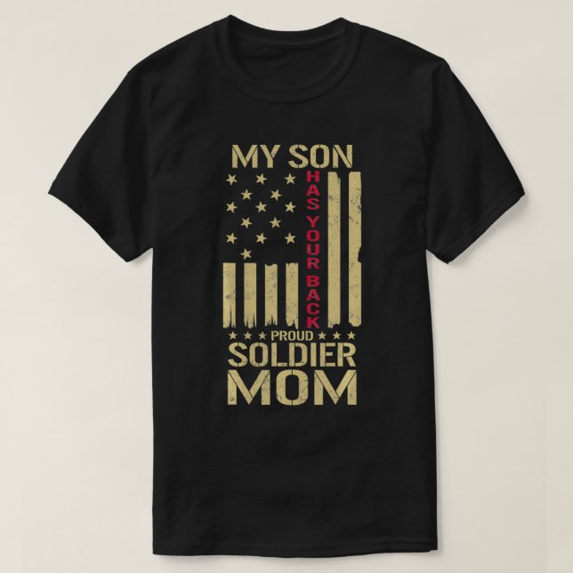 Proud Soldier Mum My Son Has Your Back USA America T-Shirt (Design Front)