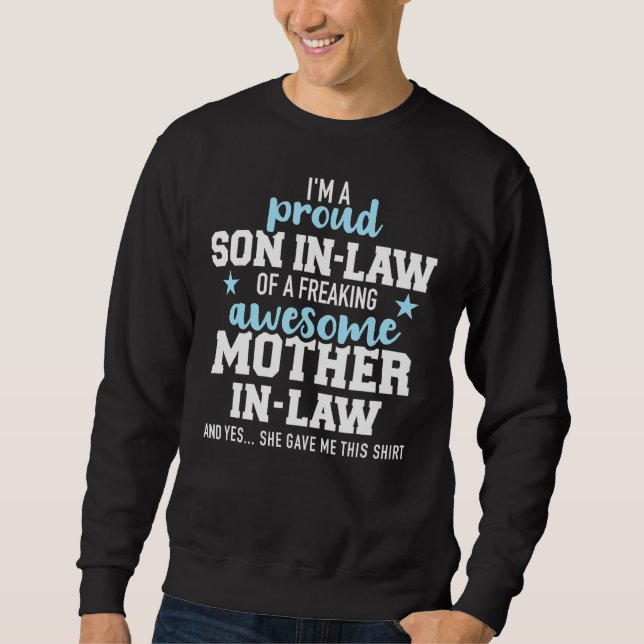 Proud Son In Law Of A Freaking Awesome Mother In L Sweatshirt (Front)