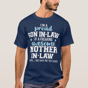 Proud soninlaw of a freaking awesome motherinlaw T-Shirt