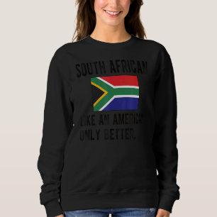 Proud South African Flag South Africa South Africa Sweatshirt