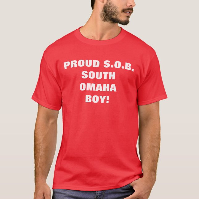 PROUD SOUTH OMAHA BOY T-Shirt (Front)