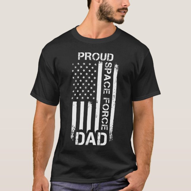 Proud Space Force Dad T-Shirt (Front)