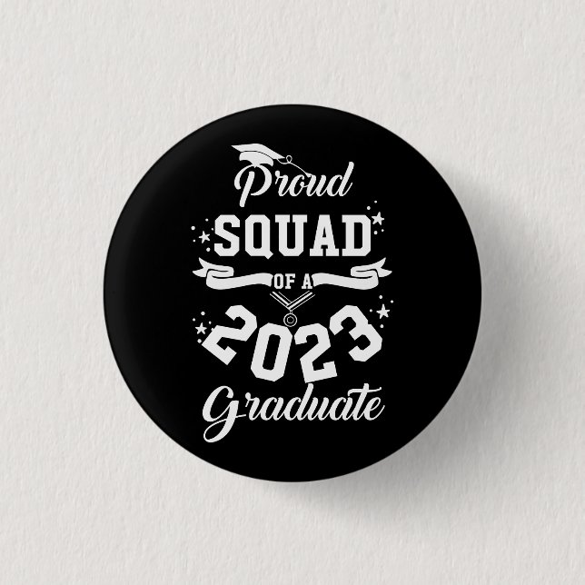 Proud Squad of a 2023 Graduate Matching Senior Gra 3 Cm Round Badge (Front)
