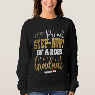 Proud Step-aunt Of A Class 2025 Graduate Senior Gr Sweatshirt