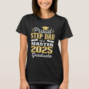 Proud Step Dad of 2025 Class Master Graduate Famil T-Shirt