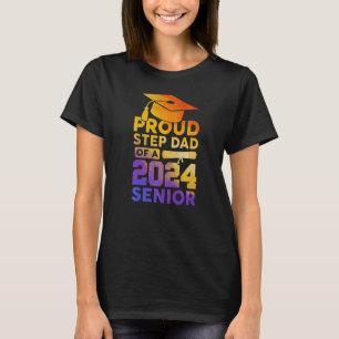 Proud Step Dad Of A 2024 Senior Class Of 2024 Grad T-Shirt