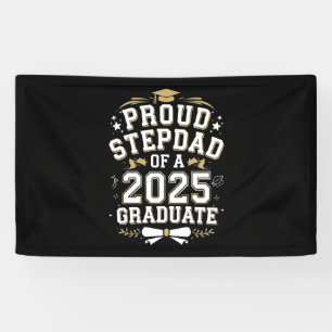 Proud Step Dad Of A 2025 Graduate Graduation Banner