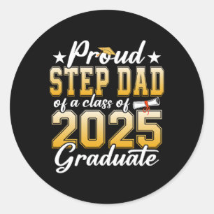 Proud Step Dad Of A Cl Of 2025 Graduate Senior Gra Classic Round Sticker