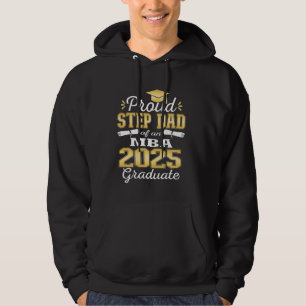 Proud Step Dad of Class Of 2025 MBA Graduate Grad Hoodie