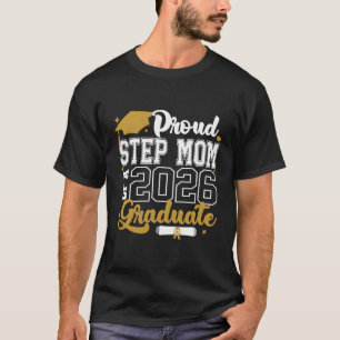 Proud Step Mom Of A 2026 Graduate Senior 2026 Clas T-Shirt