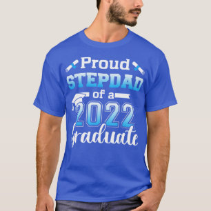 Proud stepdad of a 2022 senior graduation class T-Shirt