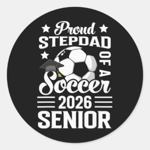 Proud Stepdad Of A Soccer Senior 2026 Graduation  Classic Round Sticker