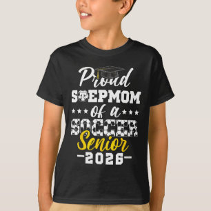 Proud Stepmom Of A Soccer Senior 2026 Graduation G T-Shirt