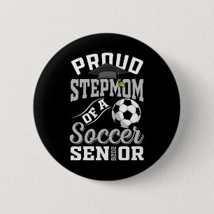 Proud Stepmom Of A Soccer Senior Cl Of 2026 Gradua 6 Cm Round Badge