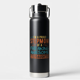 Proud Stepmom Stepdaughter Quote Gift Water Bottle