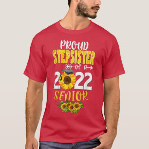 PROUD STEPSISTER OF A Graduation Senior 22 Class o T-Shirt