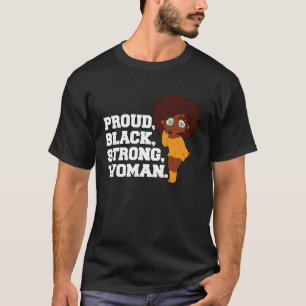 Proud Strong Black Woman Women Empowerment T-Shirt