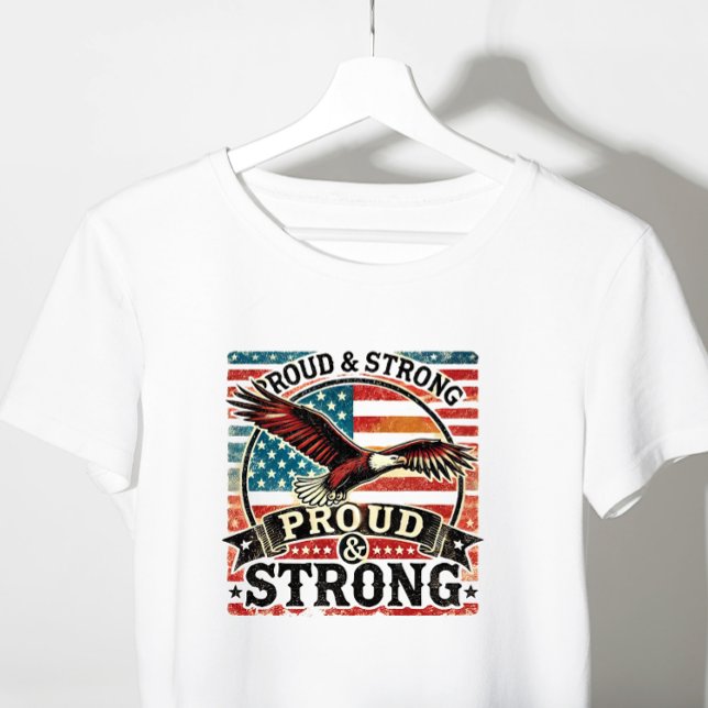 Proud & Strong. us T-Shirt (Creator Uploaded)