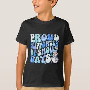 Proud Supporter Of Snow Days Funny Teacher _2 T-Shirt