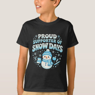 Proud Supporter Of Snow Days Funny Teacher T-Shirt