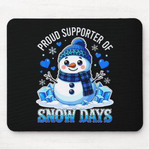 Proud Supporter Of Snow Days Funny Teacher Winter Mouse Pad