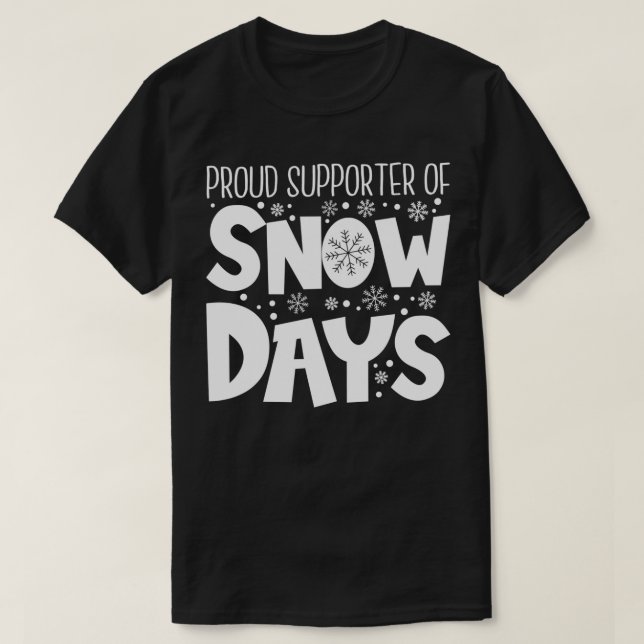 Proud Supporter of Snow Days Teacher Christmas 122 T-Shirt (Design Front)