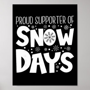 Proud Supporter Of Snow Days Teacher Christmas  Poster