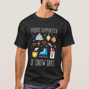 Proud Supporter of Snow Days Teacher Crew T-Shirt