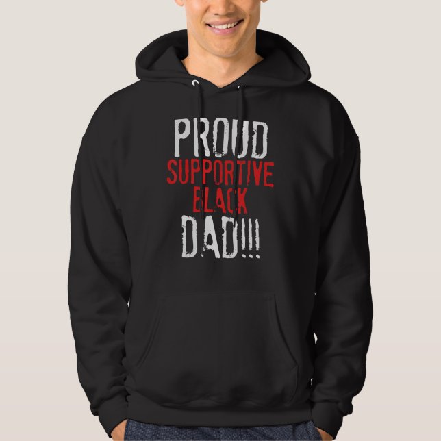 Proud Supportive Black Dad  Marcus Thompson Farthe Hoodie (Front)