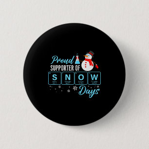 Proud Suprter Of Snow Days Chemistry Teacher Chris 6 Cm Round Badge